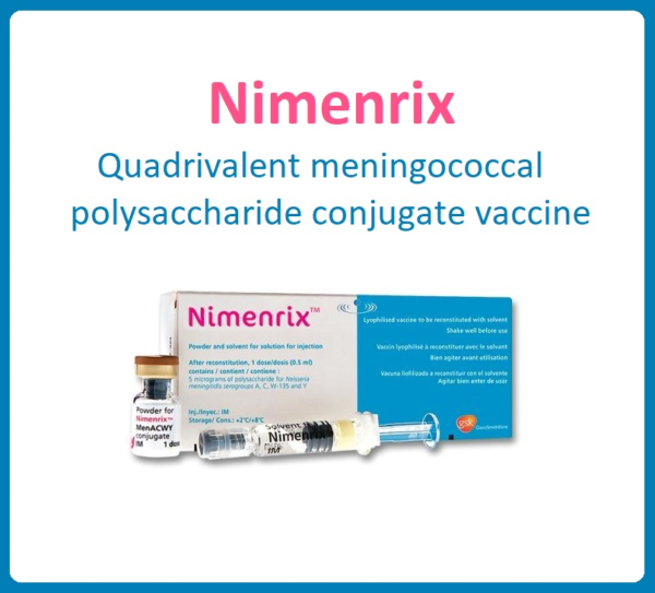 Nimenrix Quadrivalent Meningococcal Polysaccharide Conjugate Vaccine  - Quadrivalent Meningococcal Vaccine Schedule